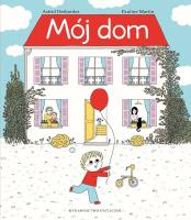 Mój dom. Autor: Astrid Desbordes, Pauline Martin. SmakLiter.pl Okładka książki Mój dom