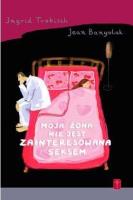 Moja żona nie jest zainteresowana seksem. Autor: Ingrid Trobisch, Jean Banyolak. SmakLiter.pl Okładka książki Moja żona nie jest zainteresowana seksem