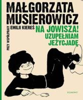 Na Jowisza! Uzupełniam Jeżycjadę. Autor: Kiereś Emilia, Małgorzata Musierowicz. SmakLiter.pl Okładka książki Na Jowisza! Uzupełniam Jeżycjadę