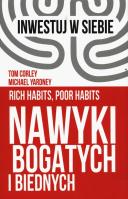 Nawyki bogatych i biednych. Autor: Tom Corley, Michael Yardney. SmakLiter.pl Okładka książki Nawyki bogatych i biednych