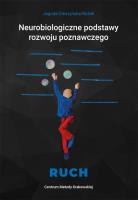 Neurobiologiczne podstawy rozwoju poznawczego - Ruch. Autor: Cieszyńska-Rożek Jagoda. SmakLiter.pl Okładka książki Neurobiologiczne podstawy rozwoju poznawczego - Ruch