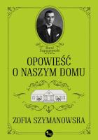 Opowieść o naszym domu. Autor: Szymanowska Zofia. SmakLiter.pl Okładka książki Opowieść o naszym domu