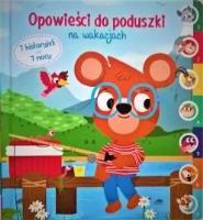 Opowieści do poduszki - Na wakacjach. Autor:   Praca zbiorowa. SmakLiter.pl Okładka książki Opowieści do poduszki - Na wakacjach
