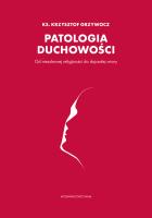 Patologia duchowości. Autor: ks. Krzysztof Grzywocz. SmakLiter.pl Okładka książki Patologia duchowości