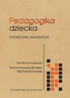 Pedagogika dziecka. Podręcznik akademicki. Autor: Krauze-Sikorska Hanna, Klichowski Michał(red.). SmakLiter.pl Okładka książki Pedagogika dziecka. Podręcznik akademicki