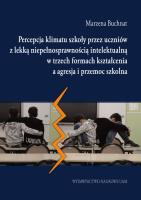 Okładka książki Percepcja klimatu szkoły przez uczniów z lekką niepełnosprawnością intelektualną w trzech formach kształcenia