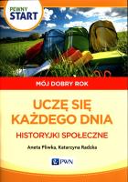 Pewny start Mój dobry rok Uczę się każdego dnia Historyjki społeczne. Autor: Aneta Pliwka, Katarzyna Radzka. SmakLiter.pl Okładka książki Pewny start Mój dobry rok Uczę się każdego dnia Historyjki społeczne