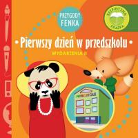 Pierwszy dzień w przedszkolu. Wydarzenia. Przygody Fenka. Autor: DOMINIKA GAŁKA. SmakLiter.pl Okładka książki Pierwszy dzień w przedszkolu. Wydarzenia. Przygody Fenka