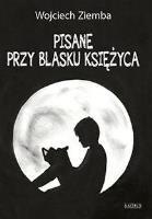Okładka książki Pisane przy blasku księżyca