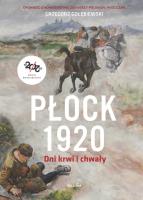 Płock 1920. Dni krwi i chwały. Autor: Gołębiewski Grzegorz. SmakLiter.pl Okładka książki Płock 1920. Dni krwi i chwały