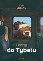 Pociąg do Tybetu. Autor: Wolny Maja. SmakLiter.pl Okładka książki Pociąg do Tybetu