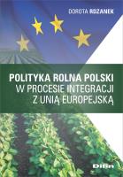 Polityka rolna Polski w procesie integracji z Unią Europejską. Autor: Rdzanek Dorota. SmakLiter.pl Okładka książki Polityka rolna Polski w procesie integracji z Unią Europejską