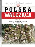 Polska Walcząca Tom 70 Eksterytorialny Okręg WIleński AK. Autor: Opracowanie zbiorowe. SmakLiter.pl Okładka książki Polska Walcząca Tom 70 Eksterytorialny Okręg WIleński AK