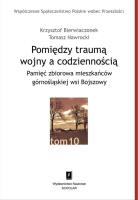 Okładka książki Pomiędzy traumą wojny a codziennością