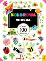 Ponad 100 naklejek Kolorowa wiosna. Autor: Opracowanie zbiorowe. SmakLiter.pl Okładka książki Ponad 100 naklejek Kolorowa wiosna