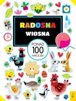 Ponad 100 naklejek Radosna wiosna. Autor: Opracowanie zbiorowe. SmakLiter.pl Okładka książki Ponad 100 naklejek Radosna wiosna