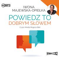 Okładka książki Powiedz to dobrym słowem audiobook