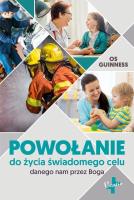 Powołanie do życia świadomego celu. Autor: Os Guinness. SmakLiter.pl Okładka książki Powołanie do życia świadomego celu