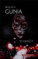 Powrót. Autor: Wojciech Gunia. SmakLiter.pl Okładka książki Powrót