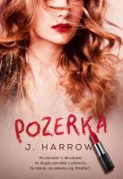 Pozerka. Autor: J. HARROW. SmakLiter.pl Okładka książki Pozerka