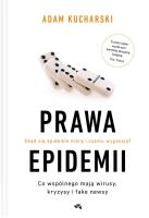 Prawa epidemii. Skąd się epidemie biorą i czemu wygasają?. Autor: Kucharski Adam. SmakLiter.pl Okładka książki Prawa epidemii. Skąd się epidemie biorą i czemu wygasają?