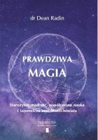 Prawdziwa magia. Autor: dr Dean Radin. SmakLiter.pl Okładka książki Prawdziwa magia