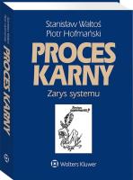 Proces karny Zarys systemu w.15/2020. Autor: Hofmański Piotr, Waltoś Stanisław. SmakLiter.pl Okładka książki Proces karny Zarys systemu w.15/2020