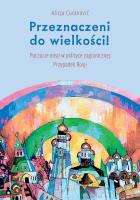 Okładka książki Przeznaczeni do wielkości! Poczucie misji w polityce zagranicznej Przypadek Rosji