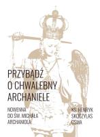 Okładka książki Przybądź o chwalebny Archaniele Nowenna...