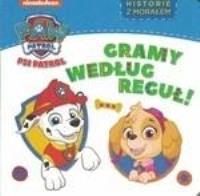 Okładka książki Psi Patrol. Historie z morałem. Gramy według reguł