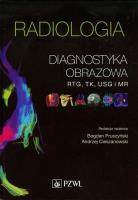Radiologia Diagnostyka obrazowa Rtg TK USG i MR. Autor: Andrzej Cieszanowski, Pruszyński Bogdan. SmakLiter.pl Okładka książki Radiologia Diagnostyka obrazowa Rtg TK USG i MR