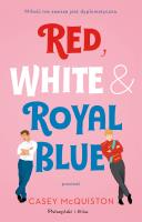 Red, White & Royal Blue. Autor: Casey McQuiston. SmakLiter.pl Okładka książki Red, White & Royal Blue