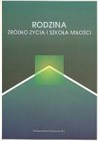 Okładka książki Rodzina źródło życia i szkoła miłości