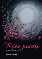 Okładka książki Róże poezji 2 Antologia