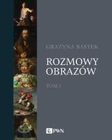 Rozmowy obrazów, t. 1. Autor: Bastek Grażyna. SmakLiter.pl Okładka książki Rozmowy obrazów, t. 1