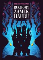RUCHOMY ZAMEK HAURU. Autor: DIANA WYNNE JONES. SmakLiter.pl Okładka książki RUCHOMY ZAMEK HAURU