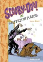 Scooby-Doo! I Mistrz w masce. Autor: Gelsey James. SmakLiter.pl Okładka książki Scooby-Doo! I Mistrz w masce