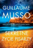 Sekretne życie pisarzy. Autor: Musso Guillaume. SmakLiter.pl Okładka książki Sekretne życie pisarzy