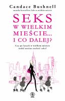 Seks w wielkim mieście i co dalej?. Autor: Bushnell Candace. SmakLiter.pl Okładka książki Seks w wielkim mieście i co dalej?