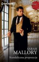 Skandaliczna propozycja / Romans Historyczny. Autor: Mallory Sarah. SmakLiter.pl Okładka książki Skandaliczna propozycja / Romans Historyczny