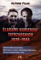 Śladami kurierów tatrzańskich 1939-1944. Autor: Filar Alfons. SmakLiter.pl Okładka książki Śladami kurierów tatrzańskich 1939-1944