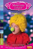 Słoneczny Zakątek Tom 48 Dziecko z cyrku. Autor: Vandenberg Patricia. SmakLiter.pl Okładka książki Słoneczny Zakątek Tom 48 Dziecko z cyrku