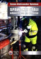 Spawanie stali odpornych na korozję. Autor: Zenon Aleksander Opiekun. SmakLiter.pl Okładka książki Spawanie stali odpornych na korozję