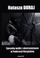 Sposoby walki z ekstremizmem w Federacji Rosyjskiej. Autor: Duraj Natasza. SmakLiter.pl Okładka książki Sposoby walki z ekstremizmem w Federacji Rosyjskiej