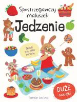 Spostrzegawczy maluszek. Jedzenie. Autor: Miles Becky. SmakLiter.pl Okładka książki Spostrzegawczy maluszek. Jedzenie