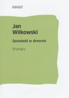 Spowiedź w drewnie. Autor: Wilkowski Jan. SmakLiter.pl Okładka książki Spowiedź w drewnie