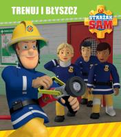 Okładka książki Strażak Sam. Trenuj i błyszcz