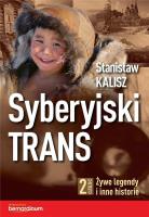 Syberyjski Trans cz.2 Żywe legendy i inne historie. Autor: Stanisław Kalisz. SmakLiter.pl Okładka książki Syberyjski Trans cz.2 Żywe legendy i inne historie