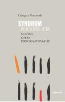 Syndrom Pogorelicia Muzyka - opera - performatywność. Autor: Grzegorz Piotrowski. SmakLiter.pl Okładka książki Syndrom Pogorelicia Muzyka - opera - performatywność