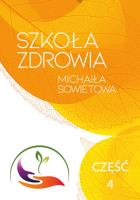 Szkoła zdrowia Michaiła Sowietowa Część 4. Autor: Michaił Sowietow. SmakLiter.pl Okładka książki Szkoła zdrowia Michaiła Sowietowa Część 4